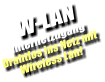 W-LAN Internetzugang Drahtlos ins Netz mit Wireless Lan!